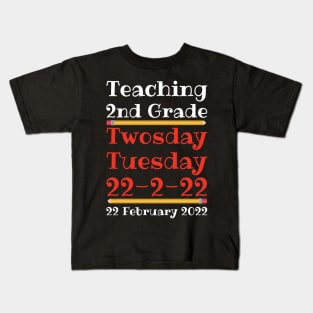 Teaching 2nd Grade Twosday Tuesday 22 February 2022 Kids T-Shirt